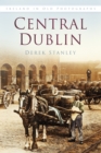 Central Dublin : Ireland in Old Photographs - Book