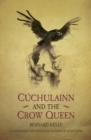 Cuchulainn and the Crow Queen : Ancient Legends Retold - Book