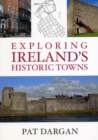 Exploring Ireland's Historic Towns - Book