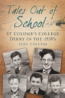 Tales Out of School : St Colum's College Derry in the 1950's - Book