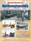Collected Memories Of Northamptonshire - Book