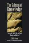 The Salmon of Knowledge : Stories for Work, Life, the Dark Shadow, and OneSelf - Book