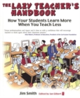 The Lazy Teacher's Handbook : How Your Students Learn More When You Teach Less - Book