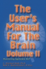 The User's Manual for the Brain Volume II : Mastering Systemic NLP - eBook