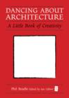 Dancing About Architecture : A Little Book of Creativity - Book