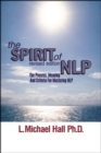 The Spirit of NLP : The Process, Meaning & Criteria for Mastering NLP - eBook