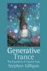 Generative Trance : The experience of creative flow - Book