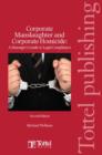 Corporate Manslaughter and Corporate Homicide: A Manager's Guide to Legal Compliance - Book