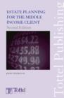 Estate Planning for the Middle Income Client : Tax and Financial Planning - Book