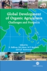 Global Development of Organic Agriculture : Challenges and Prospects - Book