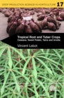 Tropical Root and Tuber Crops : Cassava, Sweet Potato, Yams and Aroids - Book