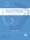 Keys to the Nematode Parasites of Vertebrates : Supplementary Volume - Book