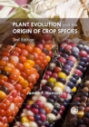 Plant Evolution and the Origin of Crop Species - Book