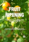 Fruit Ripening : Physiology, Signalling and Genomics - eBook