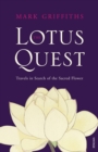 The Lotus Quest : In Search of the Sacred Flower - Book