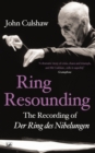 Ring Resounding : The Recording of Der Ring Des Nibelungen - Book