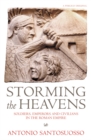 Storming The Heavens : Soldiers, Emperors and Civilians in the Roman Empire - Book