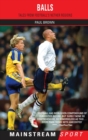 Balls : Tales from Football's Nether Regions - Book