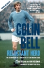Colin Bell - Reluctant Hero : The Autobiography of a Manchester City and England Legend - Book
