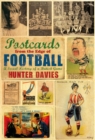 Postcards from the Edge of Football : A Social History of a British Game - Book