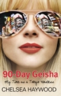 90-Day Geisha : My Time as a Tokyo Hostess - Book