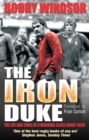 Bobby Windsor - The Iron Duke : The Life and Times of a Working-Class Rugby Hero - Book