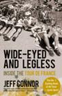 Wide-Eyed and Legless : Inside the Tour de France - eBook