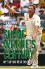 Shane Warne's Century : My Top 100 Test Cricketers - eBook