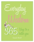 Everyday Wisdom : 365 ways to a better you - Book