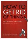 How to Get Rid of Things - Book