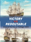 Victory Vs Redoutable : Ships of the Line at Trafalgar, 1805 - Book