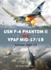 USN F-4 Phantom II vs VPAF MiG-17/19 : Vietnam 1965-73 - Book