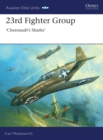 23rd Fighter Group : Chennault’S Sharks - eBook