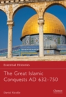 The Great Islamic Conquests AD 632 750 - eBook