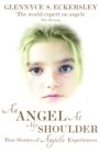 An Angel At My Shoulder : True Stories of Angelic Experiences - Book