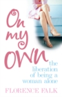 On My Own : The Liberation of Living Alone - Book