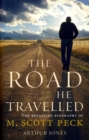The Road He Travelled : The Revealing Biography of M Scott Peck - Book