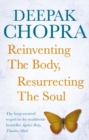 Reinventing the Body, Resurrecting the Soul : How to Create a New Self - Book