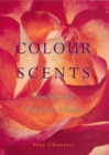 Colour Scents : Healing with Colour and Aroma - Book
