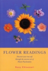 Flower Readings : Discover your true self with flowers through the ancient art of Flower Psychometry - Book