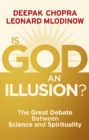 Is God an Illusion? : The Great Debate Between Science and Spirituality - Book