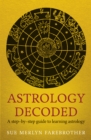 Astrology Decoded : a step by step guide to learning astrology - Book