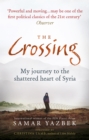 The Crossing : My journey to the shattered heart of Syria - Book