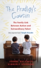 The Prodigy's Cousin : The family link between Autism and extraordinary talent - Book