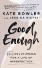Good Enough : 40ish Devotionals for a Life of Imperfection - Book