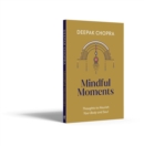 Mindful Moments : Thoughts to Nourish Your Body and Soul - Book
