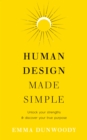 Human Design Made Simple : Unlock your strengths & discover your true purpose - Book