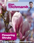 Alan Titchmarsh How to Garden: Flowering Shrubs - Book