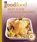 Good Food: Best Ever Chicken Recipes : Triple-tested Recipes - Book