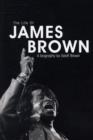 Black and Proud : The Life of James Brown - Book